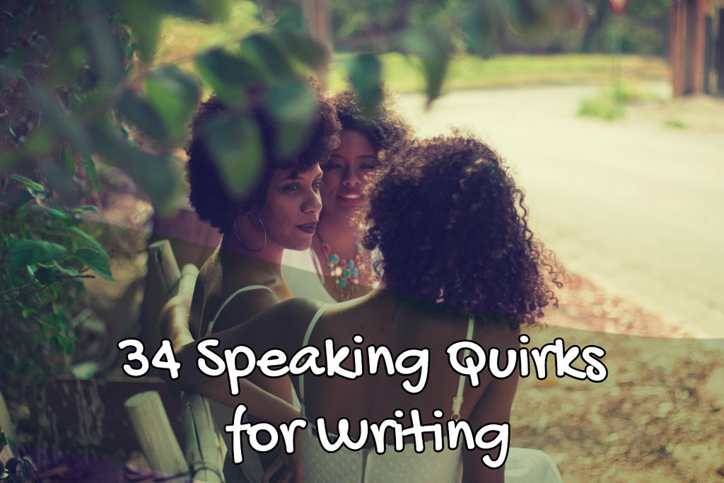 34 Speaking Quirks for Writing (original photo by @yrod.art)