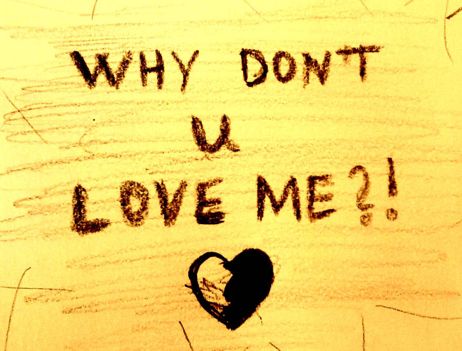 why don't u love me by kotryna4 on DeviantArt