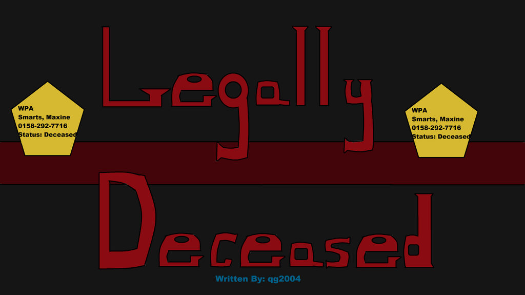 01:06 Urgency Legally_deceased_title_card_by_qg2004-dbvj32m