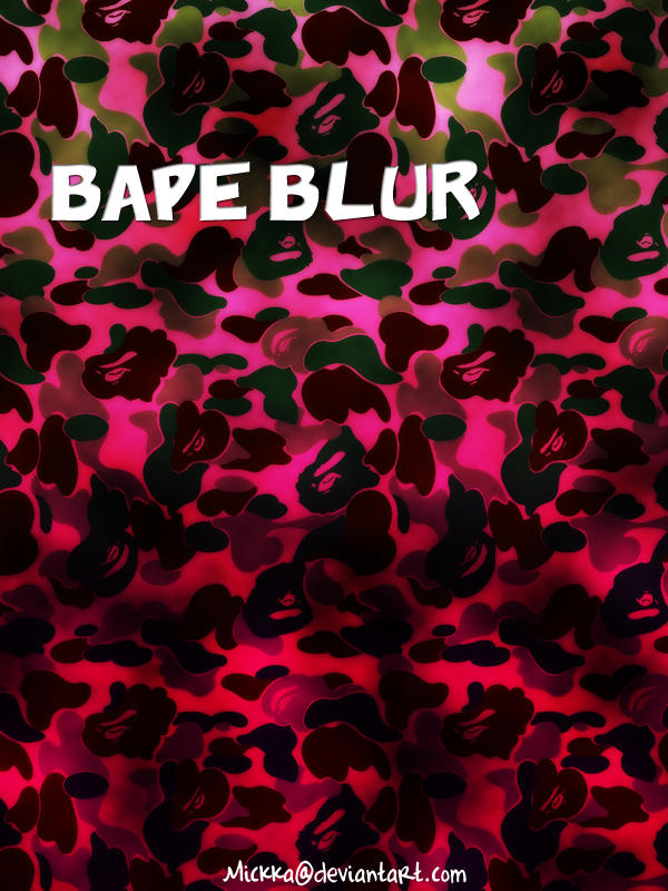 Bape Blur by Mickka on DeviantArt
