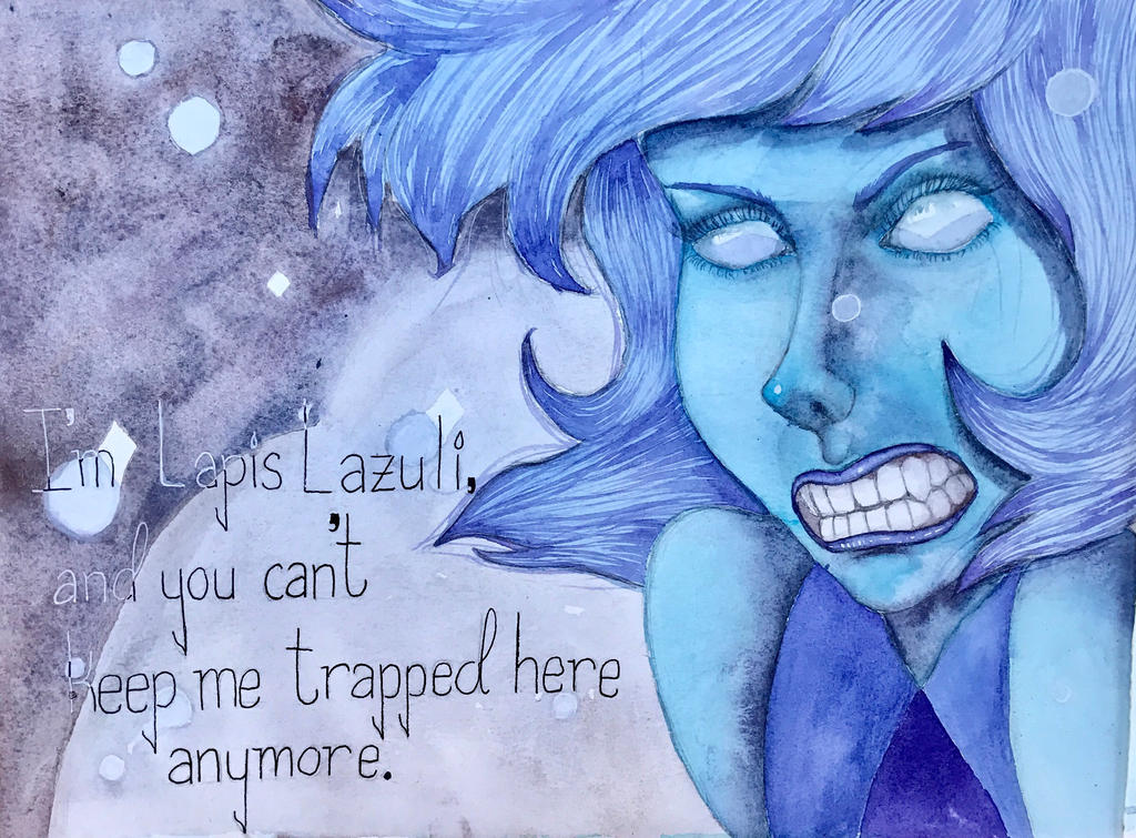 I've had a lot of people tell me this one is too creepy, but I love it. Steven Universe is an awesome show, and Lapi is my favorite character.