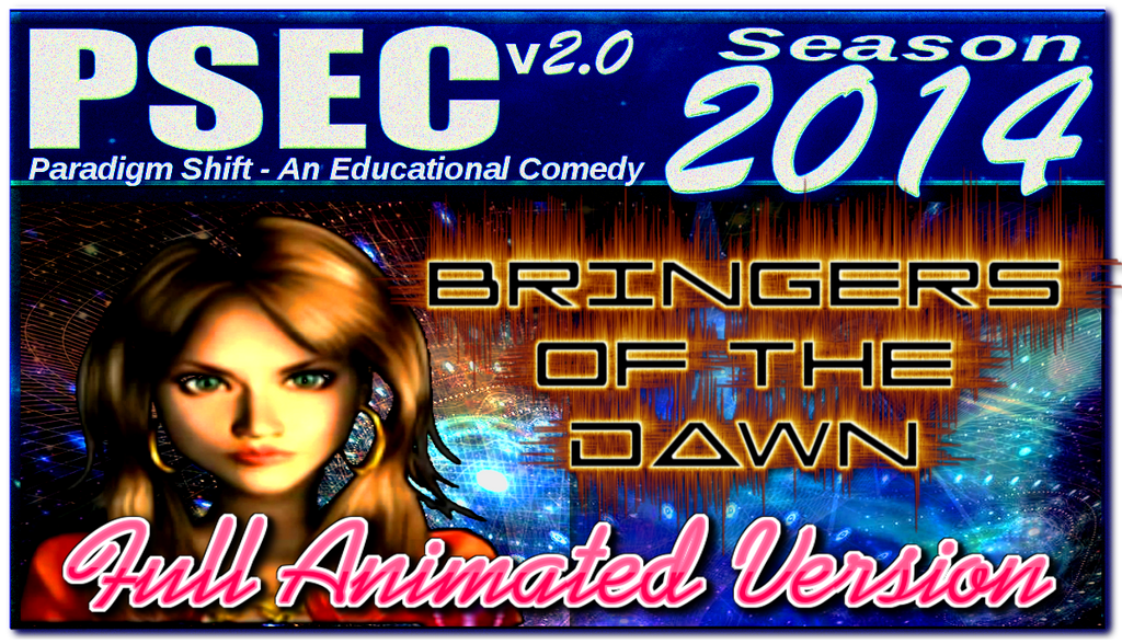 PSEC 2014 Bringers of the Dawn full animated by paradigm-shifting on