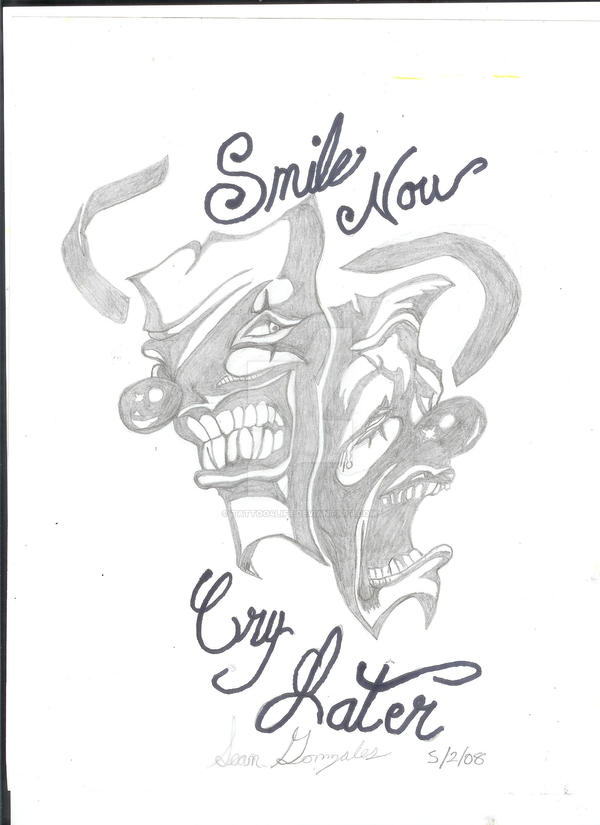 smile now cry later by tattoo4life on DeviantArt