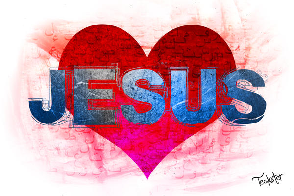 Love Jesus by Teakster on DeviantArt